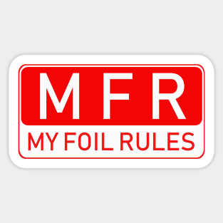 My foil rules Sticker